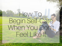How To Begin Self Care