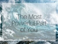 The Most Powerful Part Of You