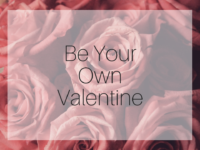 Be Your Own Valentine