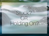 Stuck? Or Holding On?