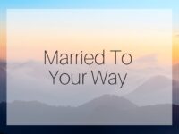 Married To Your Way